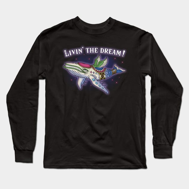 Livin' the dream! Long Sleeve T-Shirt by Skinner